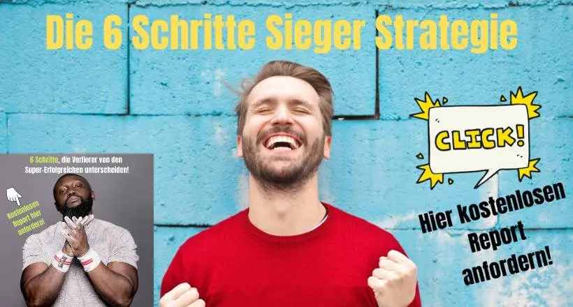 Die 6 Schritte Sieger Strategie