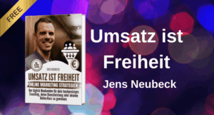 Buchcover von 'Umsatz ist Freiheit' von Jens Neubeck, ein Leitfaden zur Steigerung von Umsatz und Freiheit im Geschäft