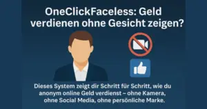 OneClickFaceless – Geld verdienen ohne Gesicht zeigen