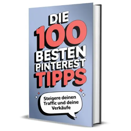 Ebook mit 100 Pinterest-Marketing-Tipps für mehr Sichtbarkeit, Traffic und Conversion