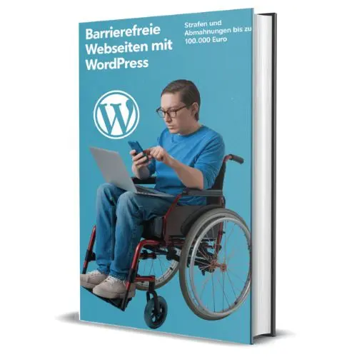 Ebook: Barrierefreie WordPress-Webseiten erstellen – inkl. Tipps zur rechtlichen Absicherung